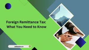 Read more about the article Foreign Remittance Tax: What You Need to Know