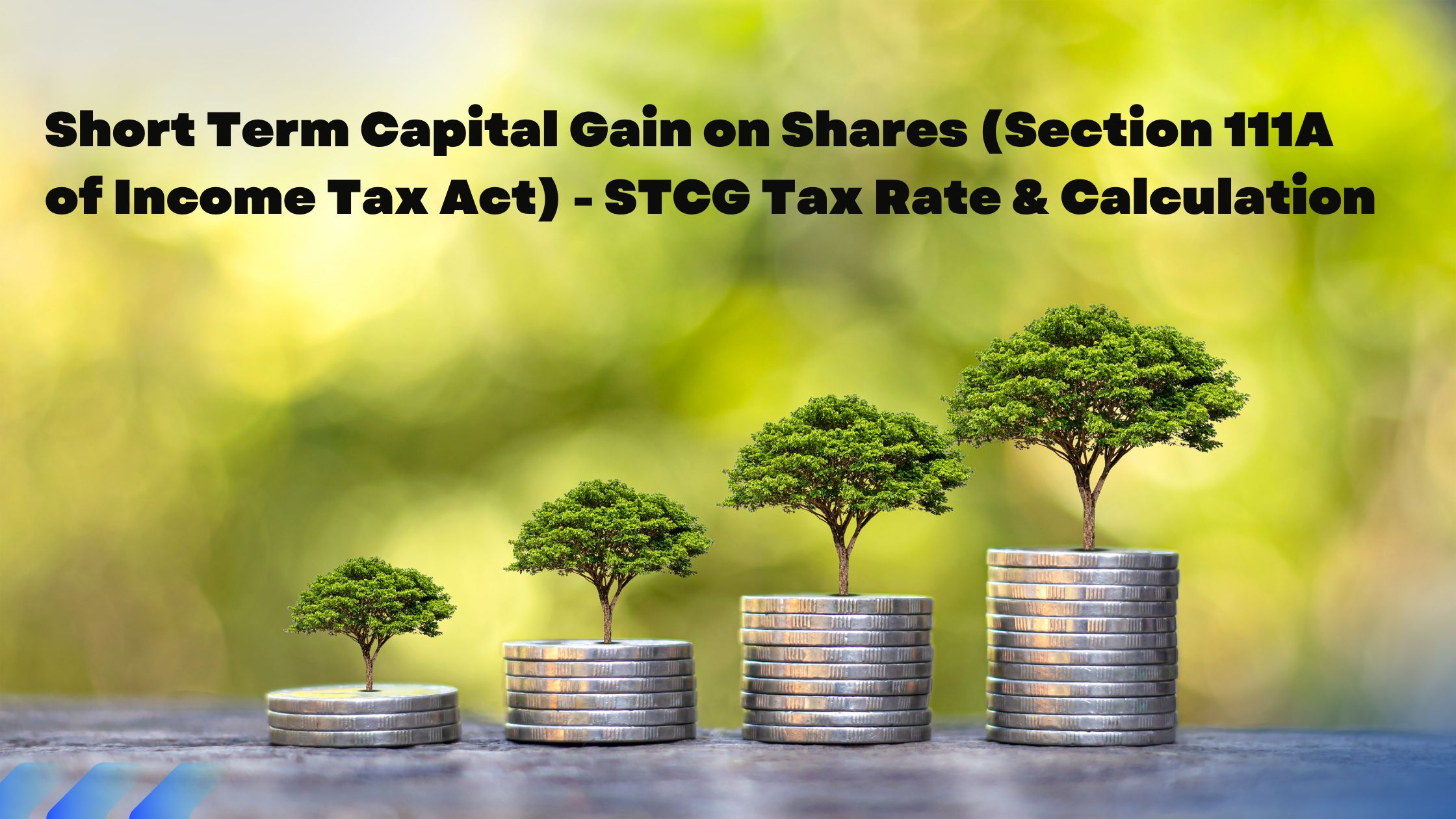 Read more about the article Short Term Capital Gain on Shares (Section 111A of Income Tax Act) – STCG Tax Rate & Calculation