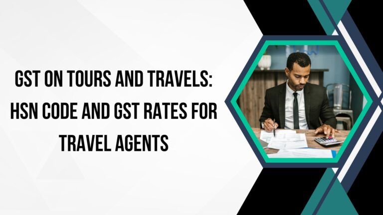 GST on Tours and Travels HSN Code and GST Rates for Travel Agents