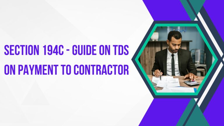 Section 194C - Guide on TDS on Payment to Contractor