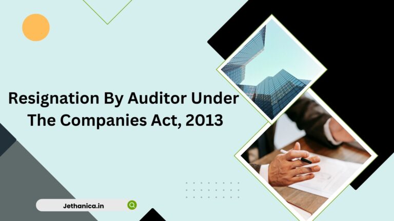 Resignation By Auditor Under The Companies Act, 2013