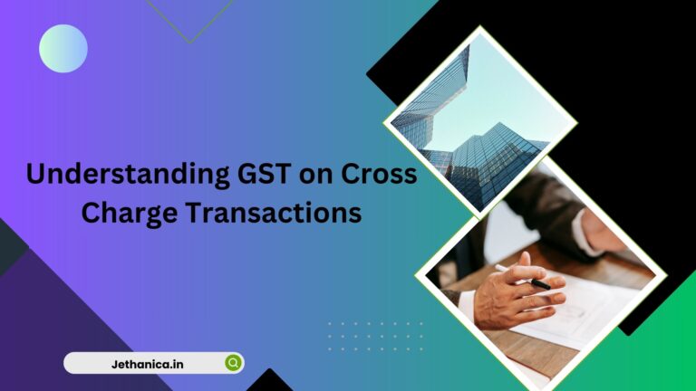 Understanding GST on Cross Charge Transactions