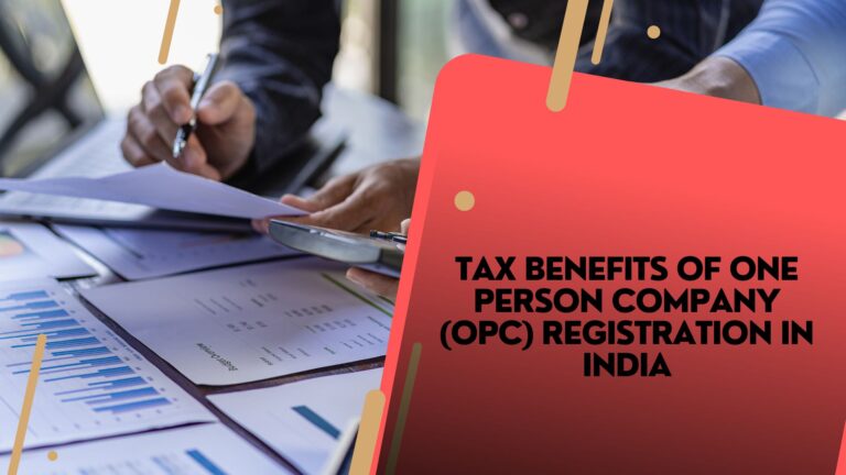 Tax Benefits of One Person Company (OPC) Registration in India