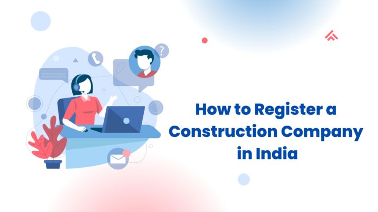 How to Register a Construction Company in India