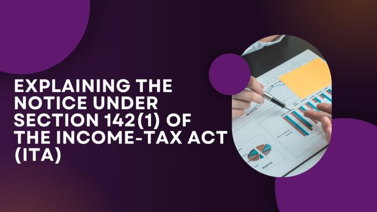 Explaining the Notice under Section 142(1) of the Income-tax Act (ITA)