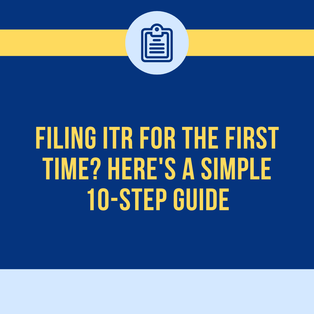 First Time Filing ITR? 10 Easy Tips to File Your Income Tax Return