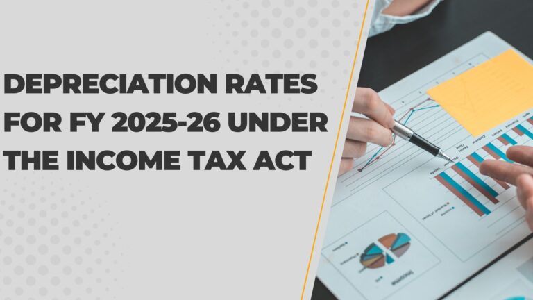Depreciation Rates for FY 2025-26 Under the Income Tax Act