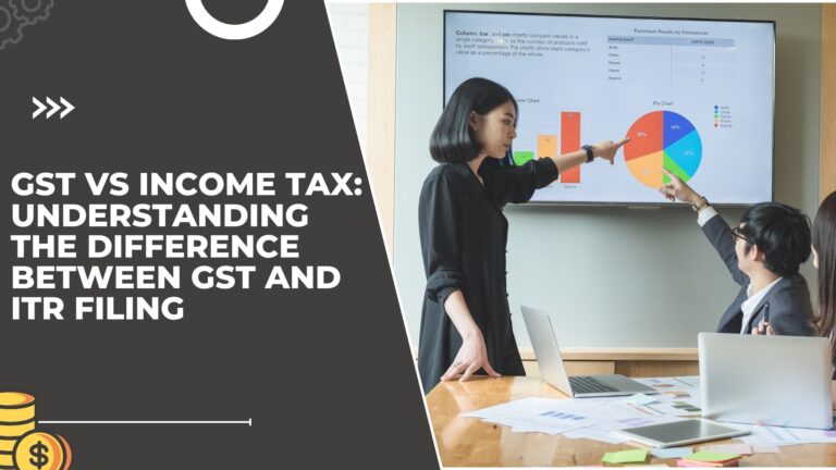 GST vs Income Tax Understanding the Difference Between GST and ITR Filing