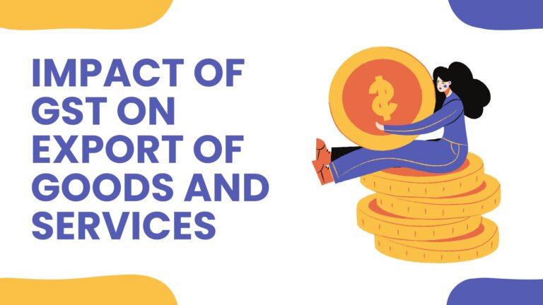 Impact of GST on Export of Goods and Services