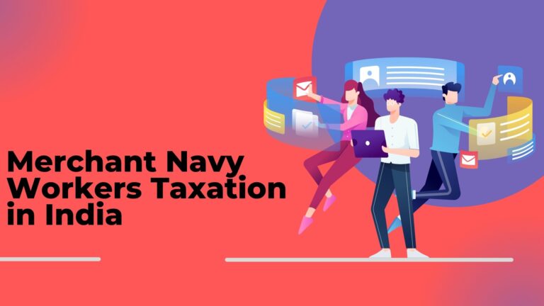 Merchant Navy Workers Taxation in India