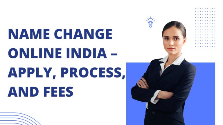 Name Change Online India – Apply, Process, and Fees