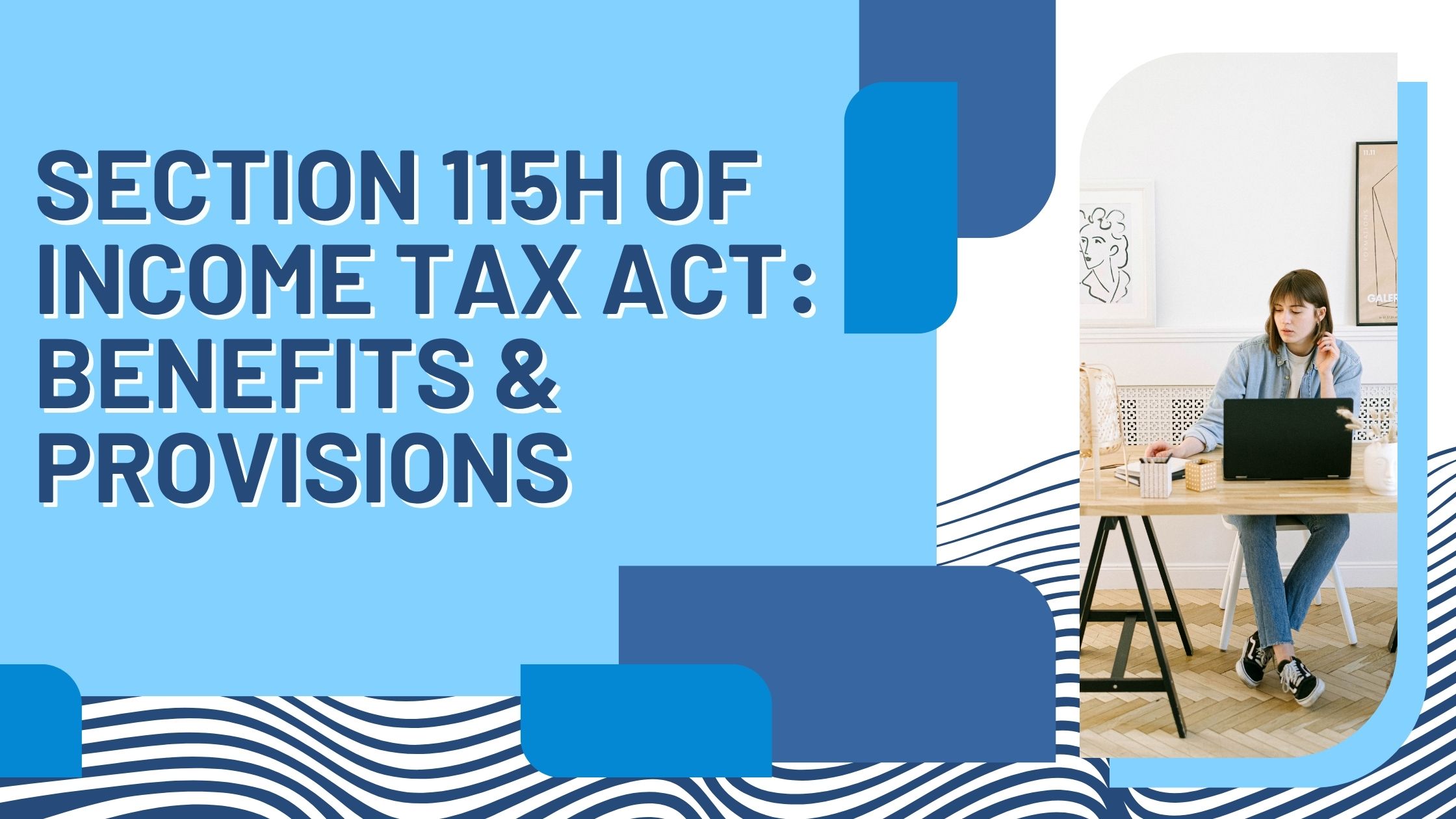 Read more about the article Section 115H of Income Tax Act: Benefits & Provisions