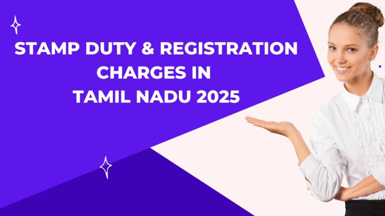 Stamp Duty & Registration Charges in Tamil Nadu 2025