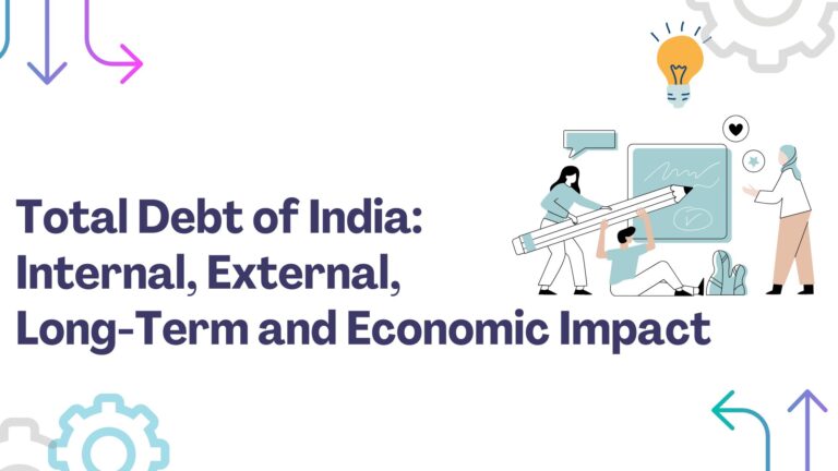 Total Debt of India Internal, External, Long-Term and Economic Impact