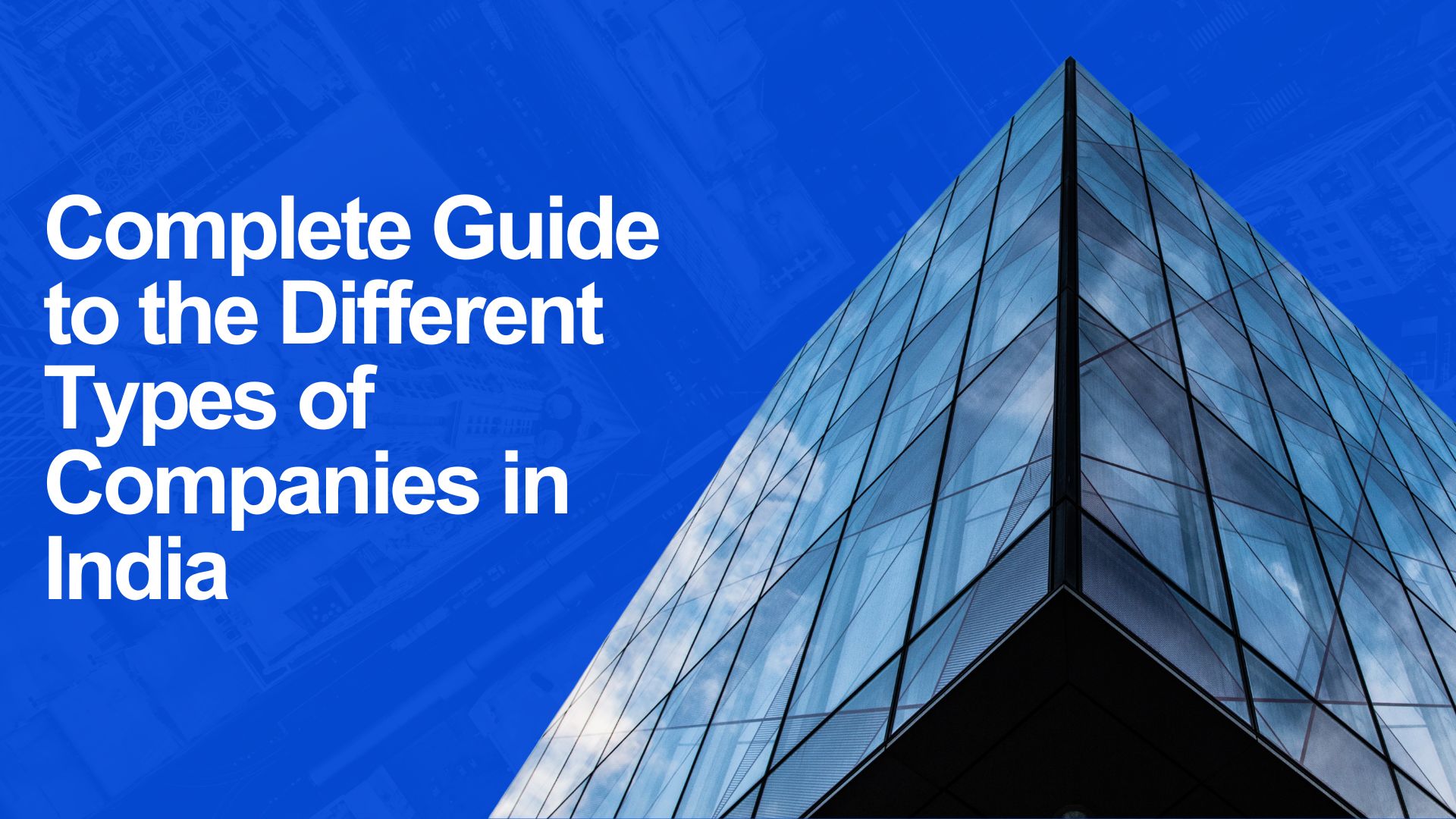 You are currently viewing Complete Guide to the Different Types of Companies in India