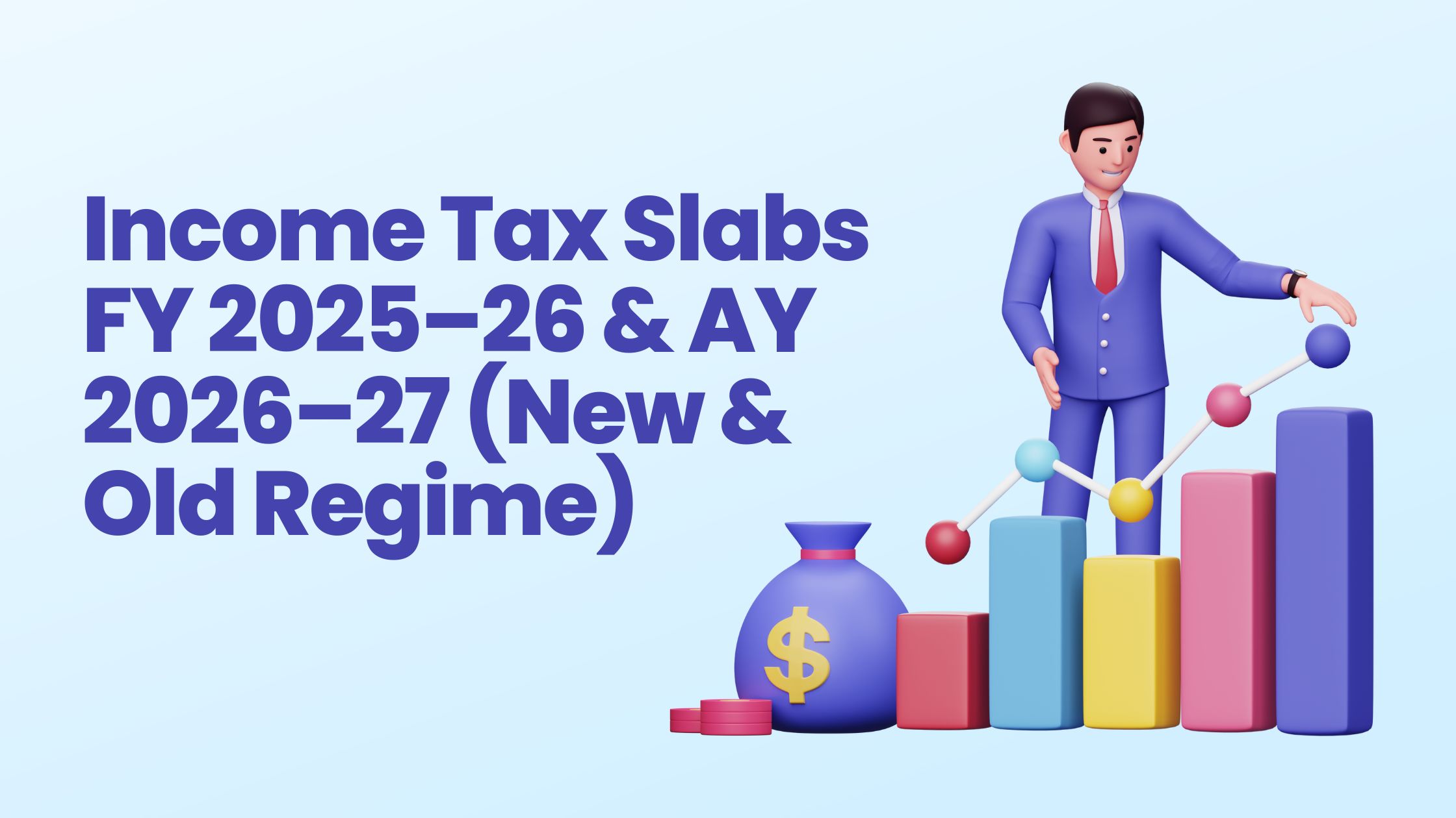 Income Tax Slabs FY 2025–26 & AY 2026–27 (New & Old Regime)