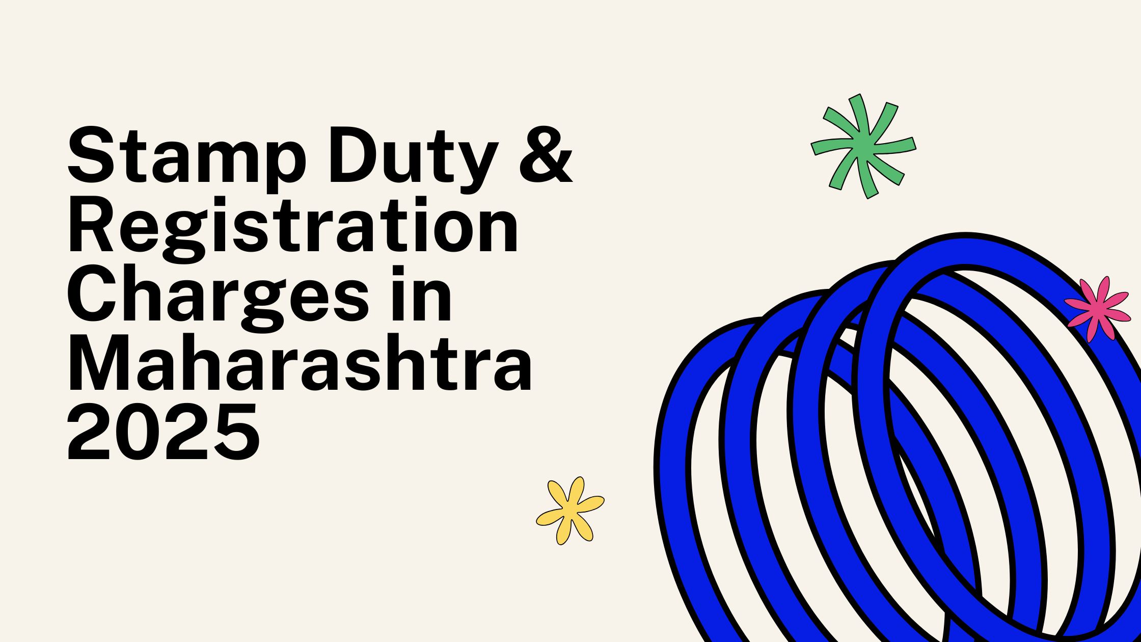 You are currently viewing Stamp Duty & Registration Charges in Maharashtra 2025