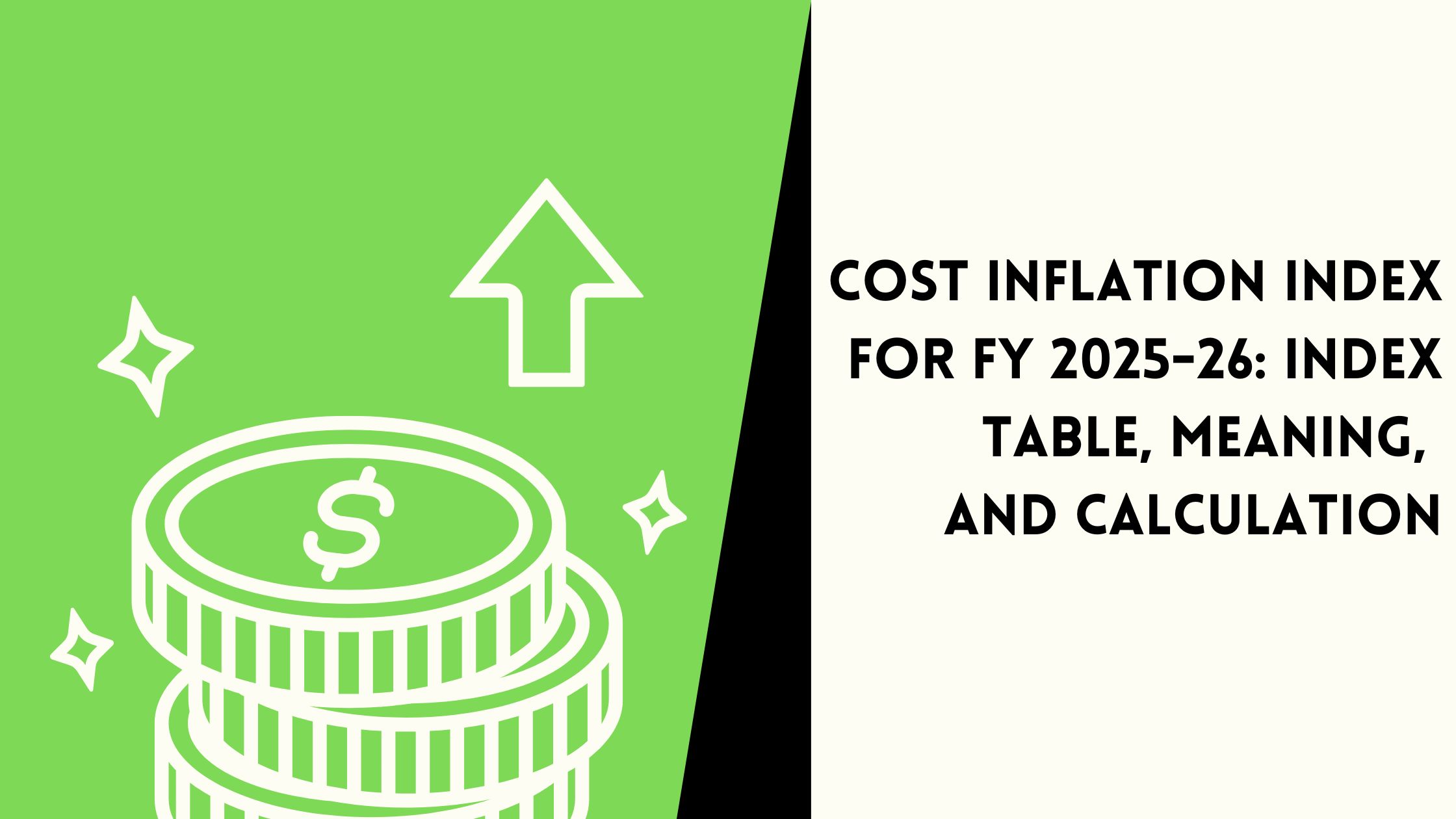 You are currently viewing Cost Inflation Index for FY 2025-26: Index Table, Meaning, and Calculation