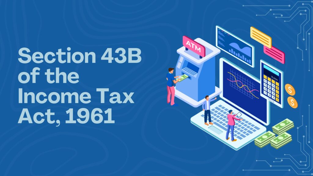 Section 43B of the Income Tax Act, 1961