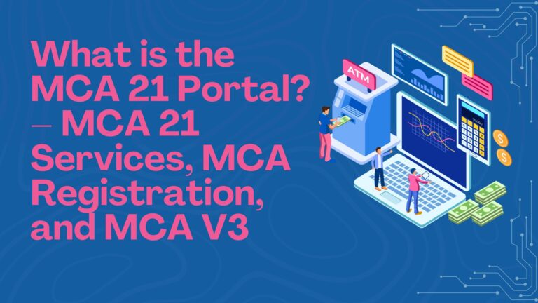 What is the MCA 21 Portal? – MCA 21 Services, MCA Registration, and MCA V3
