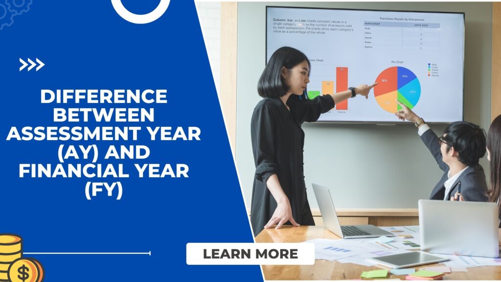 Difference Between Assessment Year (AY) and Financial Year (FY)