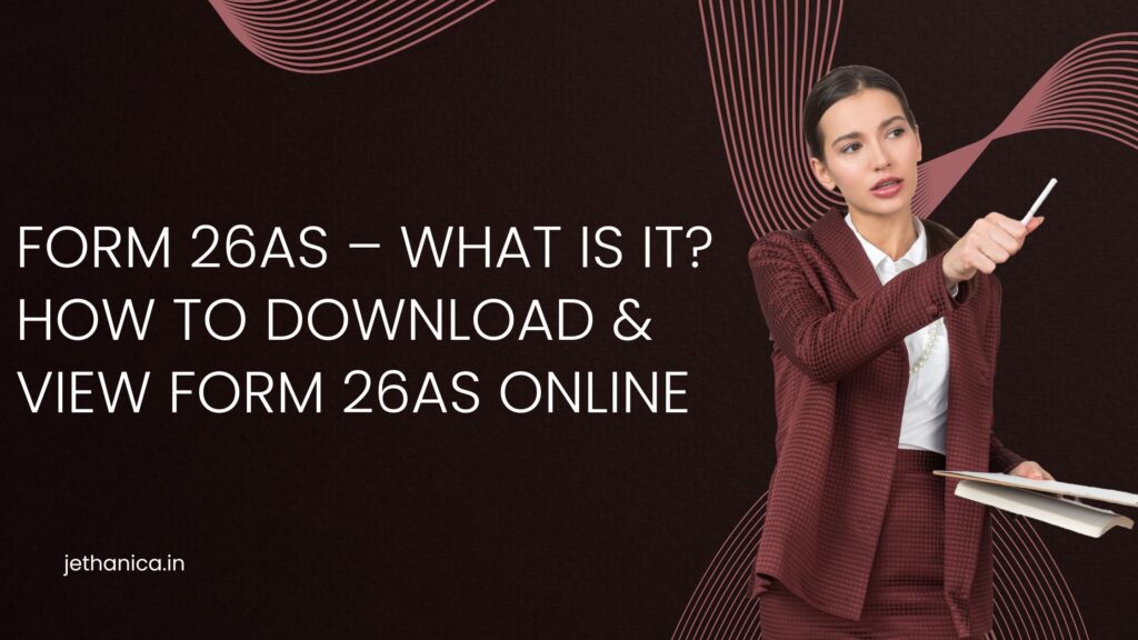 Form 26AS – What Is It? How to Download & View Form 26AS Online