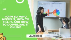 Read more about the article Form 60: Who Needs It, How to Fill It, and How to Download It Online