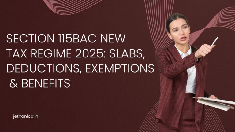 Section 115BAC New Tax Regime 2025: Slabs, Deductions, Exemptions & Benefits