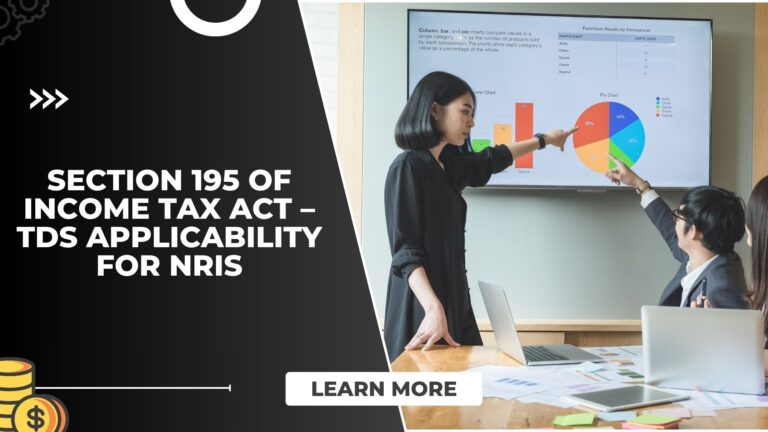 Section 195 of Income Tax Act – TDS Applicability for NRIs