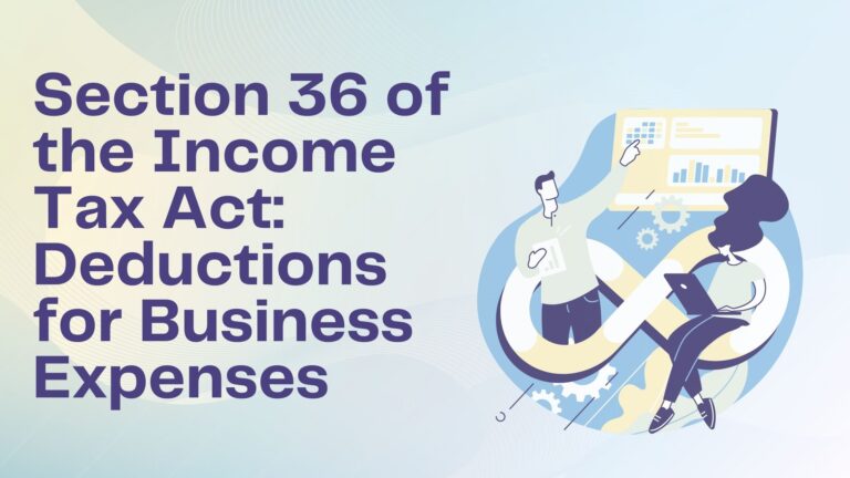Section 36 of the Income Tax Act Deductions for Business Expenses