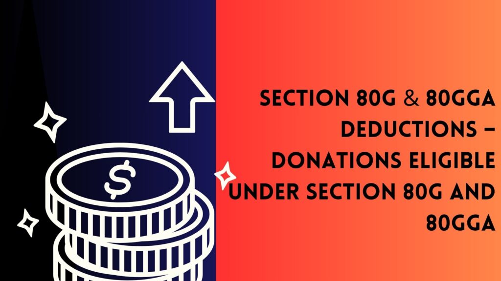 Section 80G & 80GGA Deductions – Donations Eligible Under Section 80G and 80GGA