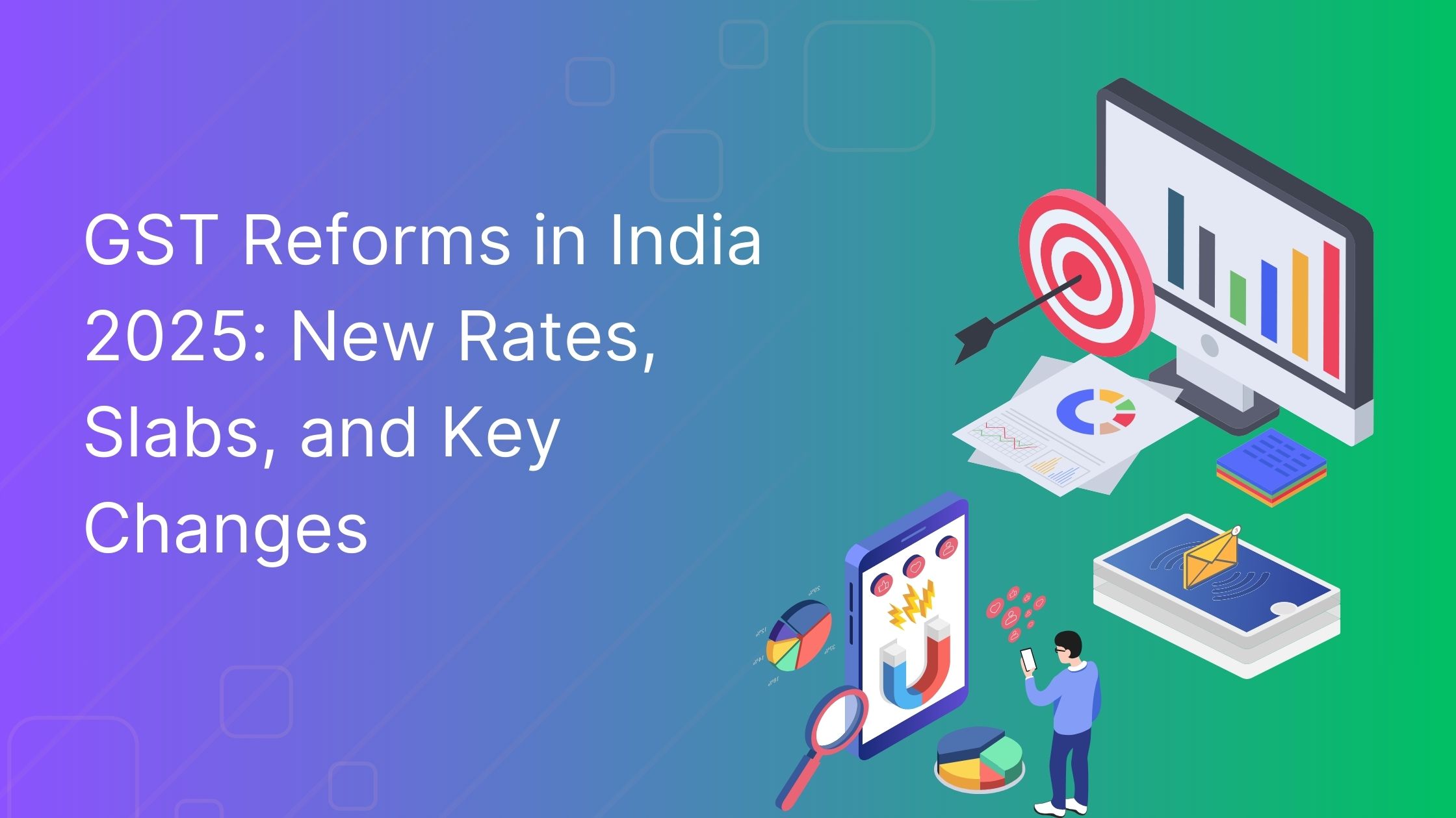 Read more about the article GST Reforms in India 2025: New Rates, Slabs, and Key Changes