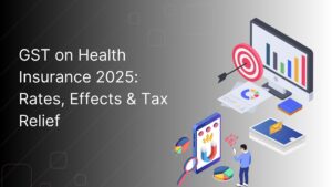 Read more about the article GST on Health Insurance 2025: Rates, Effects & Tax Relief