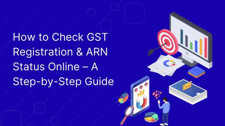 How to Check GST Registration & ARN Status Online – A Step-by-Step Guide