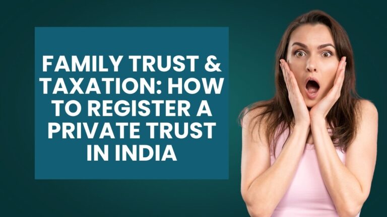 Family Trust & Taxation How to Register a Private Trust in India