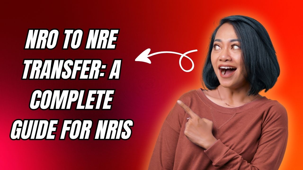 Read more about the article NRO to NRE Transfer: A Complete Guide for NRIs