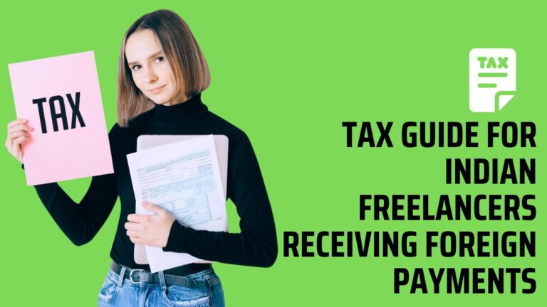 Tax Guide for Indian Freelancers Receiving Foreign Payments
