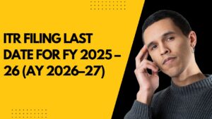 Read more about the article ITR Filing Last Date for FY 2025–26 (AY 2026–27)