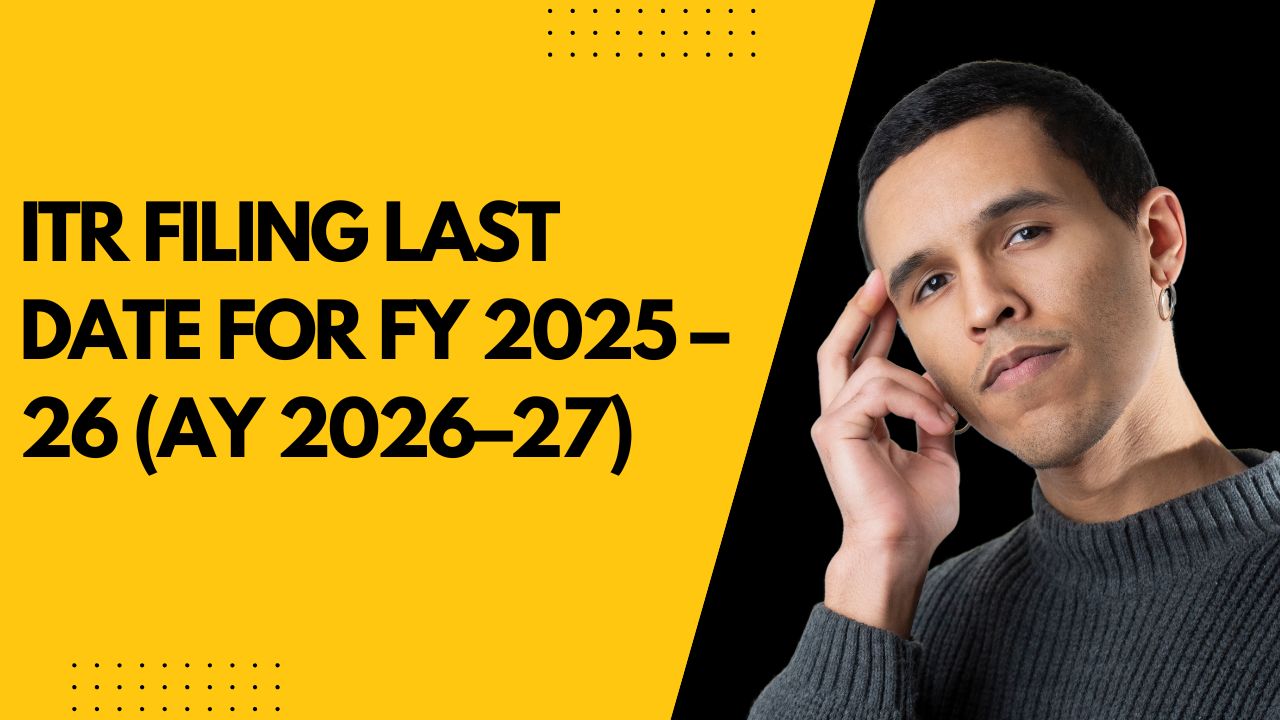 You are currently viewing ITR Filing Last Date for FY 2025–26 (AY 2026–27)