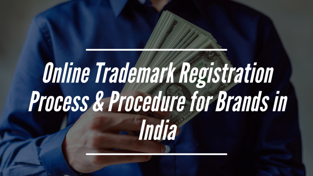 Online Trademark Registration Process & Procedure for Brands in India