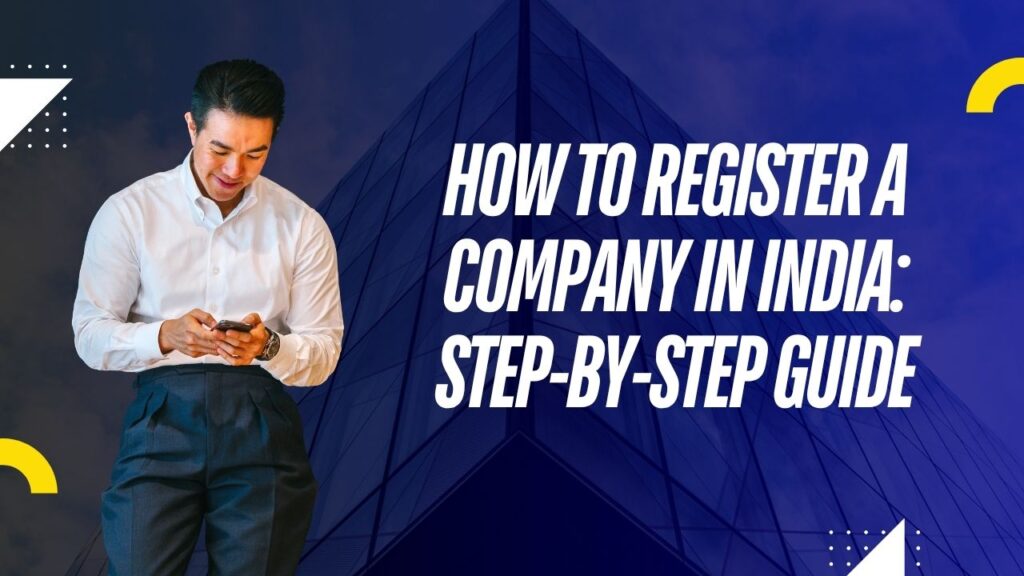 How to Register a Company in India Step-by-Step Guide