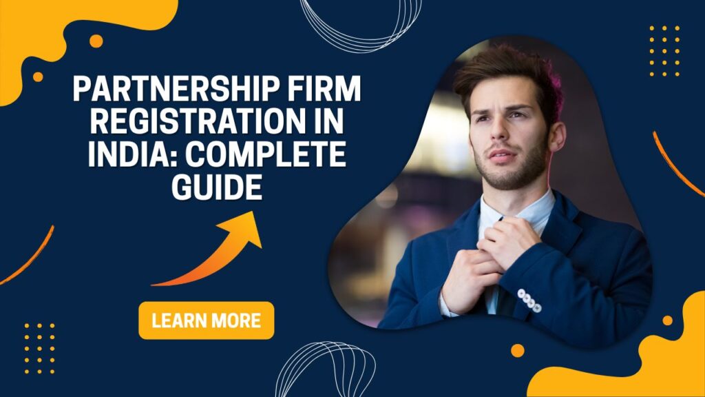 Partnership Firm Registration in India: Complete Guide