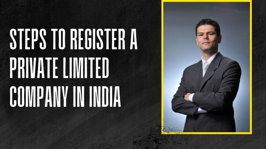 Steps to Register a Private Limited Company in India
