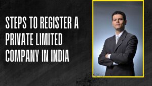 Read more about the article Steps to Register a Private Limited Company in India