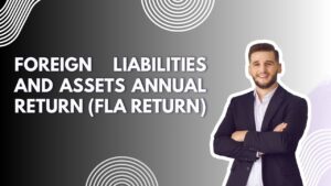 Foreign Liabilities and Assets Annual Return (FLA Return)