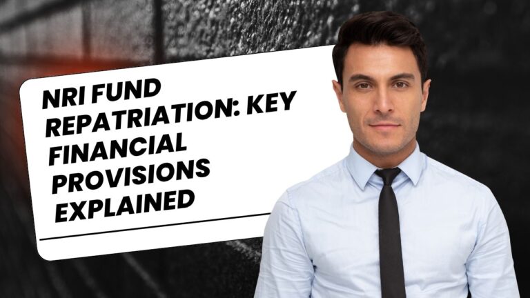 NRI Fund Repatriation Key Financial Provisions Explained