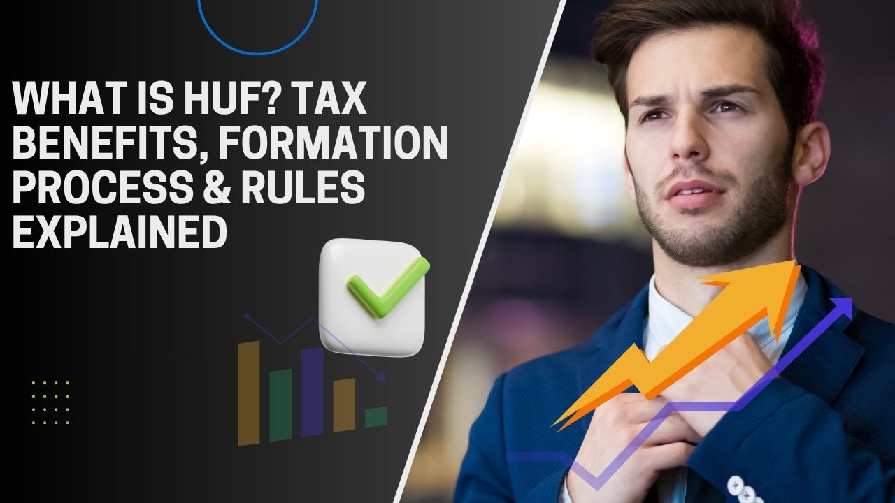 You are currently viewing What is HUF? Tax Benefits, Formation Process & Rules Explained