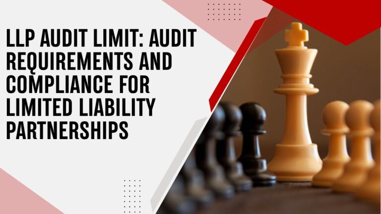 LLP Audit Limit: Audit Requirements and Compliance for Limited Liability Partnerships