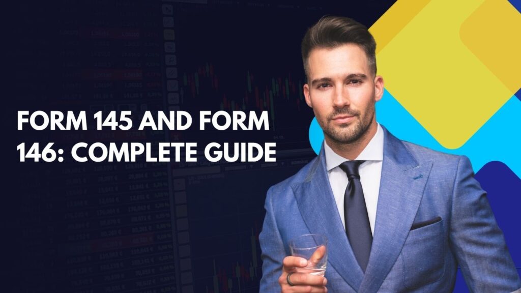 Form 145 and Form 146: Complete Guide
