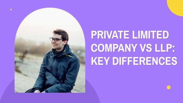 Private Limited Company vs LLP: Key Differences
